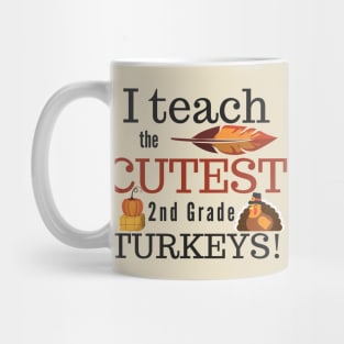 I Teach the Cutest Turkeys Second 2nd Grade Mug